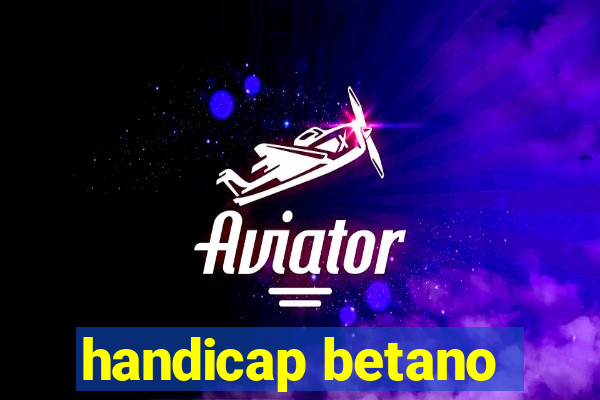 handicap betano